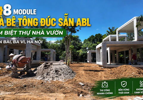 Lắp 8 Module Nhà Bê Tông Đúc Sẵn ABL Tại Ba Vì Làm Biệt Thự